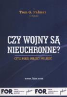 Czy wojny są nieuchronne?. Autor: Tom G. Palmer. SmakLiter.pl Okładka książki Czy wojny są nieuchronne?