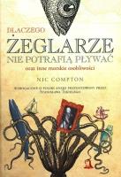 Dlaczego żeglarze nie potrafią pływać. Autor: Compton Nic. SmakLiter.pl Okładka książki Dlaczego żeglarze nie potrafią pływać