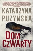 Dom czwarty . Autor: Katarzyna Puzyńska. SmakLiter.pl Okładka książki Dom czwarty