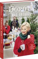 Dorota was urządzi na święta. Autor: Dorota Szelągowska. SmakLiter.pl Okładka książki Dorota was urządzi na święta