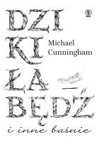 Dziki łabędź i inne baśnie. Autor: Cunningham Michael. SmakLiter.pl Okładka książki Dziki łabędź i inne baśnie