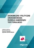 Ekonomiczne i polityczne uwarunkowania rozwoju samorządu terytorialnego. Autor: Pastuszka Sławomir, Kasińska-Metryka Agnieszka. SmakLiter.pl Okładka książki Ekonomiczne i polityczne uwarunkowania rozwoju samorządu terytorialnego