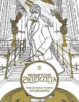 Okładka książki Fantastyczne zwierzęta i jak je znaleźć Magiczne miejsca i postacie