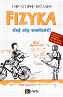 Fizyka. Daj się uwieść!. Autor: Drosser Christoph. SmakLiter.pl Okładka książki Fizyka. Daj się uwieść!