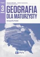 Geografia LO 3 Dla maturzysty ćw. ZR w.2016 NE/PWN. Autor: Lenartowicz Barbara, Wilczyńska Ewa, Marcin Wójcik (red.). SmakLiter.pl Okładka książki Geografia LO 3 Dla maturzysty ćw. ZR w.2016 NE/PWN