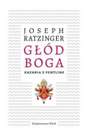 Głód Boga. Autor: Joseph Ratzinger. SmakLiter.pl Okładka książki Głód Boga
