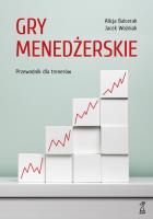 Gry menedżerskie. Autor: Balcerak Alicja, Jacek Woźniak. SmakLiter.pl Okładka książki Gry menedżerskie