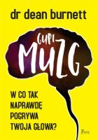 Gupi muzg. Autor: Dean Burnett. SmakLiter.pl Okładka książki Gupi muzg