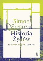 Historia Żydów Od 1000 r. p.n.e. do 1492 r. n.e.. Autor: Schama Simon. SmakLiter.pl Okładka książki Historia Żydów Od 1000 r. p.n.e. do 1492 r. n.e.