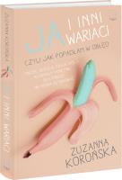Ja i inni wariaci. Autor: Korońska Zuzanna. SmakLiter.pl Okładka książki Ja i inni wariaci