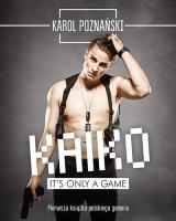 Kaiko. It's only a game. Autor: Poznański Karol. SmakLiter.pl Okładka książki Kaiko. It's only a game