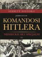 Komandosi Hitlera. Niemieckie siły specjalne. Autor: Lucas James. SmakLiter.pl Okładka książki Komandosi Hitlera. Niemieckie siły specjalne