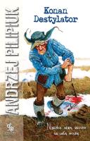 Konan Destylator. Autor: Andrzej Pilipiuk. SmakLiter.pl Okładka książki Konan Destylator