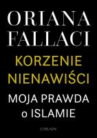 Korzenie nienawiści. Autor: Oriana Fallaci. SmakLiter.pl Okładka książki Korzenie nienawiści