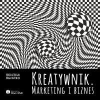 Kreatywnik Marketing i biznes. Autor: Dołgan Mariola, Hatowska Magda. SmakLiter.pl Okładka książki Kreatywnik Marketing i biznes
