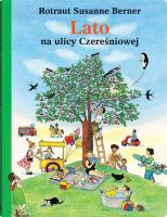 Lato na ulicy Czereśniowej. Autor: Berner Rotraut Susanne. SmakLiter.pl Okładka książki Lato na ulicy Czereśniowej