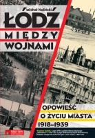 Łódź między wojnami. Autor: Koliński Michał. SmakLiter.pl Okładka książki Łódź między wojnami