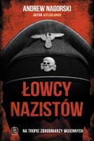 Łowcy nazistów. Autor: Andrew Nagorski. SmakLiter.pl Okładka książki Łowcy nazistów