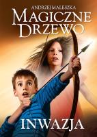 Magiczne Drzewo Inwazja. Autor: Andrzej Maleszka. SmakLiter.pl Okładka książki Magiczne Drzewo Inwazja
