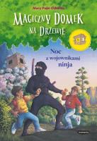 Magiczny domek na drzewie Noc z wojownikami ninja. Autor: Mary Pope Osborne. SmakLiter.pl Okładka książki Magiczny domek na drzewie Noc z wojownikami ninja