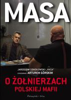 Masa o żołnierzach polskiej mafii. Autor: Artur Górski. SmakLiter.pl Okładka książki Masa o żołnierzach polskiej mafii