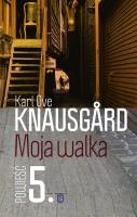 Moja walka. Księga 5. Autor: Karl Ove Knausgrd, Iwona Zimnicka. SmakLiter.pl Okładka książki Moja walka. Księga 5