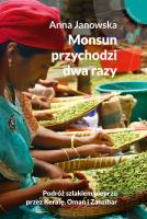 Okładka książki Monsun przychodzi dwa razy. Podróż szlakiem pieprzu przez Keralę, Oman i Zanzibar