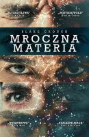 Mroczna materia. Autor: Crouch Blake. SmakLiter.pl Okładka książki Mroczna materia
