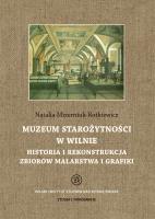 Muzeum Starożytności w Wilnie. Autor: Mizerniuk-Rotkiewicz Natalia. SmakLiter.pl Okładka książki Muzeum Starożytności w Wilnie