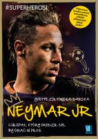 Neymar. Chłopak, który urodził się,by grać w piłkę. Autor: Yvette Żółtowska-Darska. SmakLiter.pl Okładka książki Neymar. Chłopak, który urodził się,by grać w piłkę