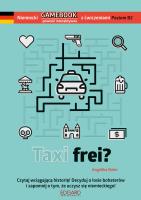 Niemiecki GAMEBOOK z ćwiczeniami Taxi frei?. Autor: Angelika Bohn. SmakLiter.pl Okładka książki Niemiecki GAMEBOOK z ćwiczeniami Taxi frei?