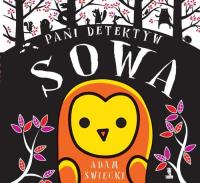 Pani Detektyw Sowa. Autor: Święcki Adam. SmakLiter.pl Okładka książki Pani Detektyw Sowa