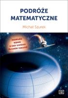Podróże matematyczne. Autor: Szurek Michał. SmakLiter.pl Okładka książki Podróże matematyczne