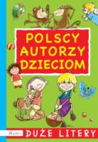 Polscy autorzy dzieciom Duże litery. Autor: Opracowanie zbiorowe. SmakLiter.pl Okładka książki Polscy autorzy dzieciom Duże litery