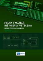 Praktyczna inżynieria wsteczna. Autor: Coldwind Gynvael, Mateusz Jurczyk. SmakLiter.pl Okładka książki Praktyczna inżynieria wsteczna