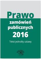 Prawo zamówień publicznych 2016 Teksty ustaw i rozporządzeń. Autor: Opracowanie zbiorowe. SmakLiter.pl Okładka książki Prawo zamówień publicznych 2016 Teksty ustaw i rozporządzeń