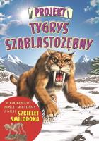 Projekt Tygrys szablastozębny. Autor: Clare Hibbert. SmakLiter.pl Okładka książki Projekt Tygrys szablastozębny