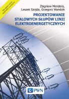 Okładka książki Projektowanie stalowych słupów linii elektroenergetycznych