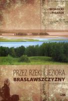 Przez rzeki i jeziora Brasławszczyzny. Autor: Wisłocki Adam, Stanisław Pisarek. SmakLiter.pl Okładka książki Przez rzeki i jeziora Brasławszczyzny