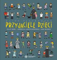 Przyjaciele dzieci. Autor: Eliza Piotrowska. SmakLiter.pl Okładka książki Przyjaciele dzieci