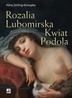 Okładka książki Rozalia Lubomirska Kwiat Podola