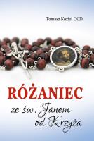 Różaniec ze św. Janem od Krzyża. Autor: Tomasz Kozioł. SmakLiter.pl Okładka książki Różaniec ze św. Janem od Krzyża