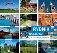Rybnik na szlaku. Autor: Aleksander Żukowski. SmakLiter.pl Okładka książki Rybnik na szlaku