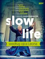 Slow life według ojca Leona. Autor: O. Leon Knabit OSB. SmakLiter.pl Okładka książki Slow life według ojca Leona