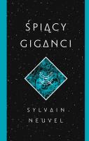 Śpiący giganci. Autor: Neuvel Sylvain. SmakLiter.pl Okładka książki Śpiący giganci