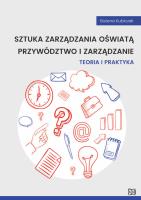 Sztuka zarządzania oświatą Przywództwo i zarządzanie. Teoria i praktyka. Autor: Bożena Kubiczek. SmakLiter.pl Okładka książki Sztuka zarządzania oświatą Przywództwo i zarządzanie. Teoria i praktyka