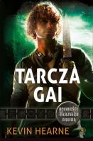 Tarcza Gai. Autor: Kevin Hearne. SmakLiter.pl Okładka książki Tarcza Gai