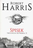 Trylogia Rzymska T.2 Spisek. Autor: Harris Robert. SmakLiter.pl Okładka książki Trylogia Rzymska T.2 Spisek