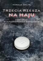 Trzecia Rzesza na haju. Autor: Norman Ohler. SmakLiter.pl Okładka książki Trzecia Rzesza na haju