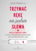 Trzymać rękę na pulsie Słowa Rok A. Autor: Poznański Jacek. SmakLiter.pl Okładka książki Trzymać rękę na pulsie Słowa Rok A